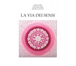 La via dei sensi di Michela Salotti, Emma Gobbi, Paolo Milanesi,  2021,  Youcanp