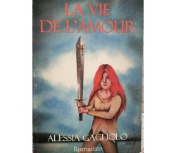 La vie de l’Amour  di Alessia Gagliolo,  2017,  Tielleci - ER