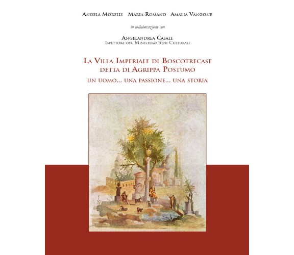 La villa imperiale di Boscotrecase detta di Agrippa Postumo di Angela Morelli, M