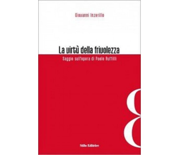 La virtù della frivolezza - Giovanni Inzerillo - Stilo, 2009