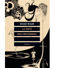 La virtù dell'irriverenza di Oscar Wilde - Elèuthera, 2022