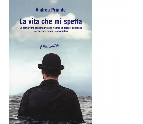 La vita che mi spetta di Andrea Priante - Fernandel, 2022