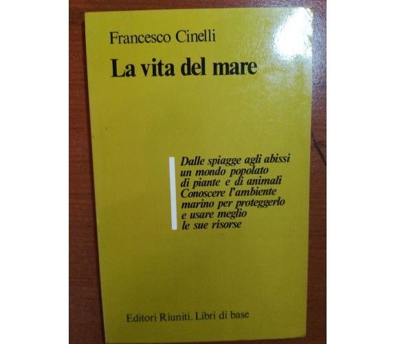 La vita del mare - Francesco Cinelli - Editori Riuniti - 1982 - M