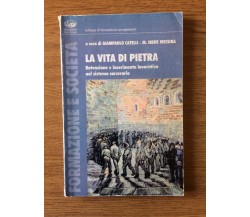 La vita di pietra - G. Catelli, M. I. Messina - Editore Bonanno - 2005 - AR 