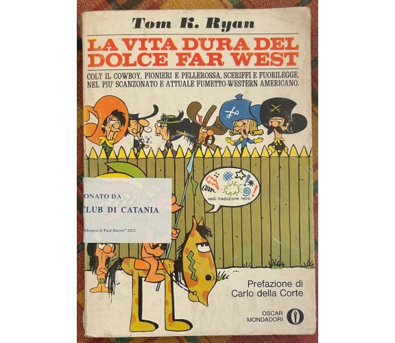 La vita dura del dolce Far West di Tom K. Ryan, 1971, Arnoldo Mondadori Edito