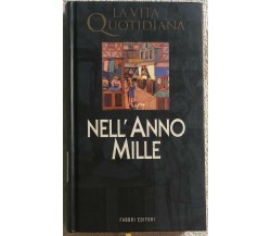 La vita quotidiana nell’anno mille di Edmond Pognon,  1998,  Fabbri Editori