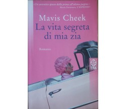 La vita segreta di mia zia - Mavis Cheek - Tea,2007 - A