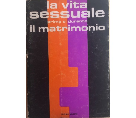 La vita sessuale prima e durante il matrimonio di Aa.vv., 1970, Edizioni Minerve