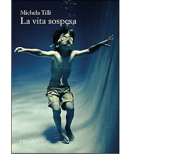 La vita sospesa di Michela Tilli - Fernandel, 2022