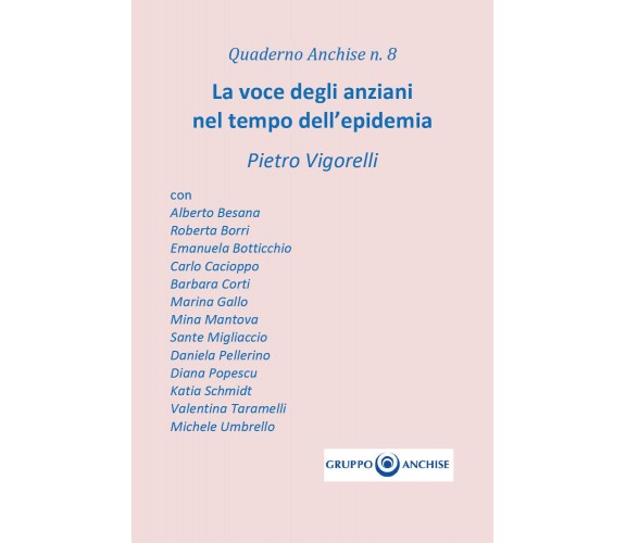 La voce degli anziani nel tempo dell’epidemia di Pietro Enzo Vigorelli,  2020,  