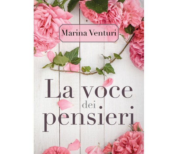 La voce dei pensieri di Marina Venturi,  2018,  Youcanprint