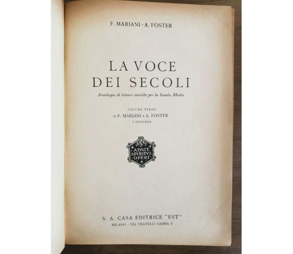 La voce dei secoli - A. Mariani/A. Foster - Est editrice - 1942 - AR