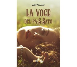 La voce del passato	 di Ida Perrone,  2018,  Youcanprint