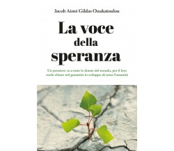 La voce della speranza	 di Jacob Aimé Gildas Ouakatoulou,  2019,  Youcanprint