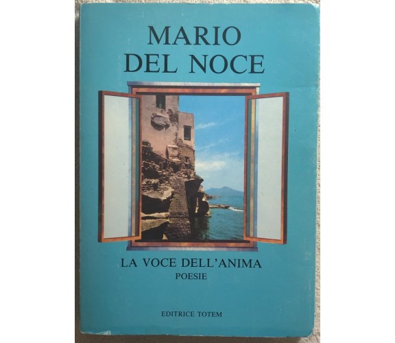 La voce dell’anima - Poesie di Mario Del Noce,  1994,  Editrice Totem