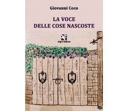 La voce delle cose nascoste	 di Giovanni Coco,  Algra Editore