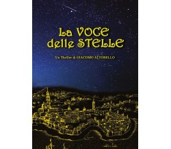 La voce delle stelle	 di Giacomo Altobello,  2017,  Youcanprint