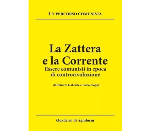 La zattera e la corrente. Essere comunisti in epoca di controrivoluzione di Rob