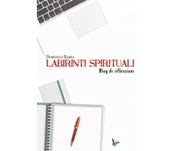 Labirinti spirituali	 di Domenico Barra,  2020,  Youcanprint