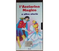 L'acciarino magico e altre storie -EdiCart - VHS - A