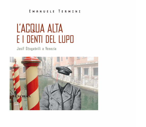 L'acqua alta e i denti del lupo. Josif Dzugasvili a Venezia di Termini Emanuele 