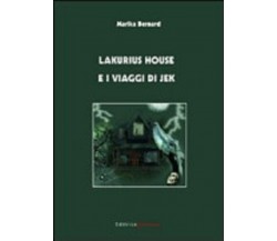 Lakurius house e i viaggi di Jek (autografato) - Marika Bernard - 2008