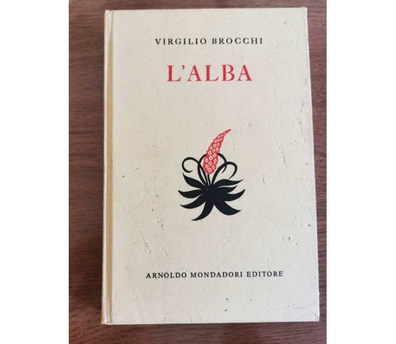 L'alba - V. Brocchi - Mondadori - 1958 - AR