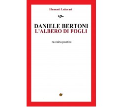 L’albero di fogli di Daniele Bertoni,  2020,  Youcanprint