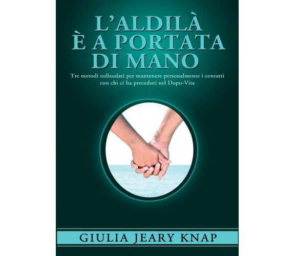 L’aldilà è a portata di mano - Giulia Jeary Knap,  2016,  Youcanprint