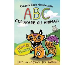 L’alfabeto da colorare gli animali. Libro da colorare per bambini	 di Book Manuf