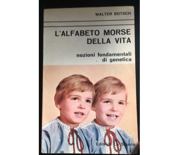 L’alfabeto morse della vita - Walter Botsch,  La Scuola - P