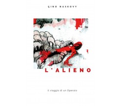 L’alieno  - Gino Naskovy,  2020,  Youcanprint