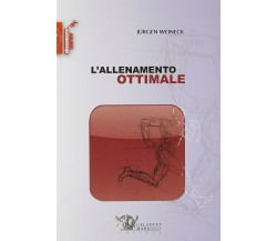 L'allenamento ottimale - Jürgen Weineck - Calzetti Mariucci, 2009