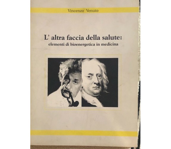 L’altra faccia della salute: elementi di bioenergetica in medicina di Vincenzo V