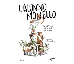 L’alunno monello. Le 100 note più assurde del mondo di Aa.vv., 2023, Alise Ed