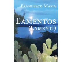 Lamentos (Lamenti) di Francesco Masia,  2020,  Youcanprint