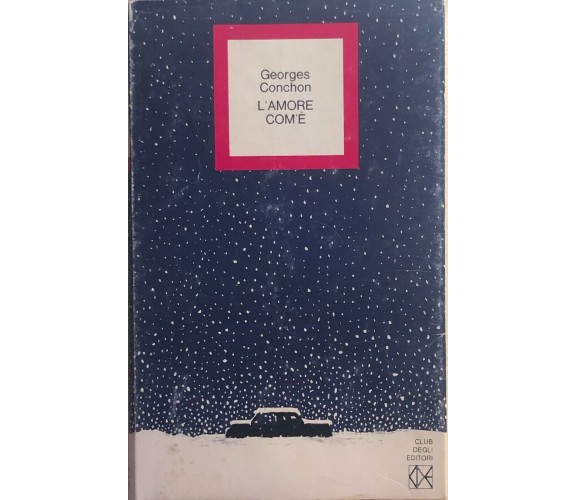 L’amore com’è di Georges Conchon, 1973, Club Degli Editori