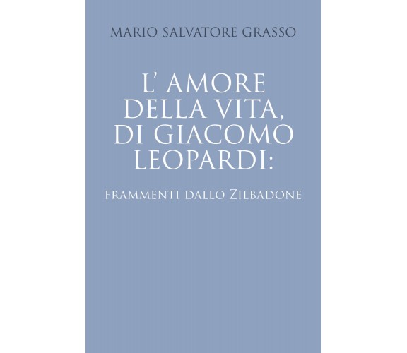 L’amore della vita di Giacomo Leopardi: frammenti dallo Zibaldone