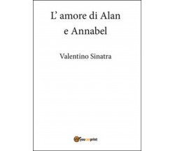 L’amore di Alan e Annabel	 di Valentino Sinatra,  2015,  Youcanprint