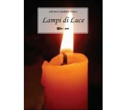 Lampi di luce	 di Salvatore G. Franco,  2011,  Youcanprint