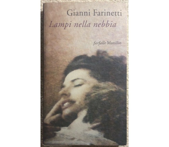 Lampi nella nebbia di Gianni Farinetti,  2000,  Marsilio