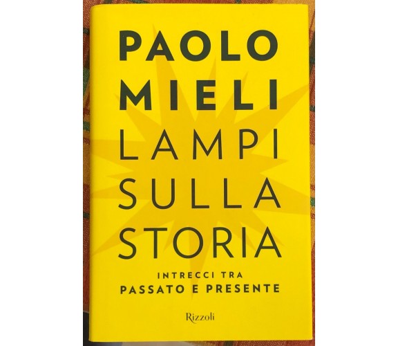 Lampi sulla storia. Intrecci tra passato e presente di Paolo Mieli, 2018, Riz