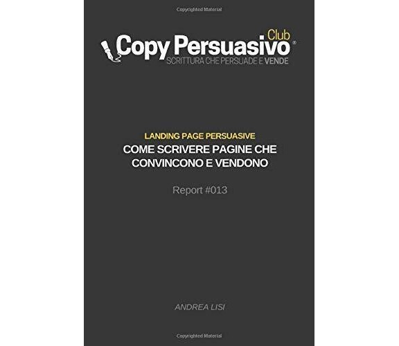 Landing Page Persuasive Come Scrivere Pagine Che Convincono e Vendono di Frances