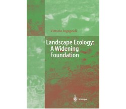 Landscape Ecology: A Widening Foundation - Vittorio Ingegnoli  - Springer, 2011