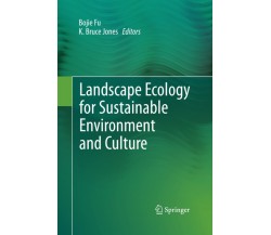 Landscape Ecology for Sustainable Environment and Culture - Bojie Fu - 2015