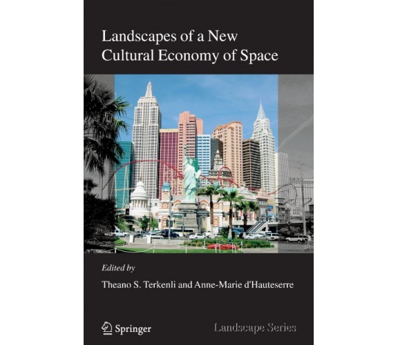 Landscapes of a New Cultural Economy of Space - Theano S. Terkenli-Springer,2011