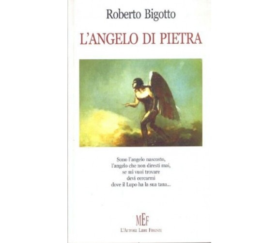 L’angelo di pietra - Roberto Bigotto,  2008,  L’Autore Libri Firenze