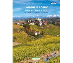 Langhe e Roero in bicicletta e a piedi. Tra borghi, cantine e osterie - 2022