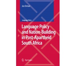 Language Policy and Nation-Building in Post-Apartheid South Africa - Orman -2010