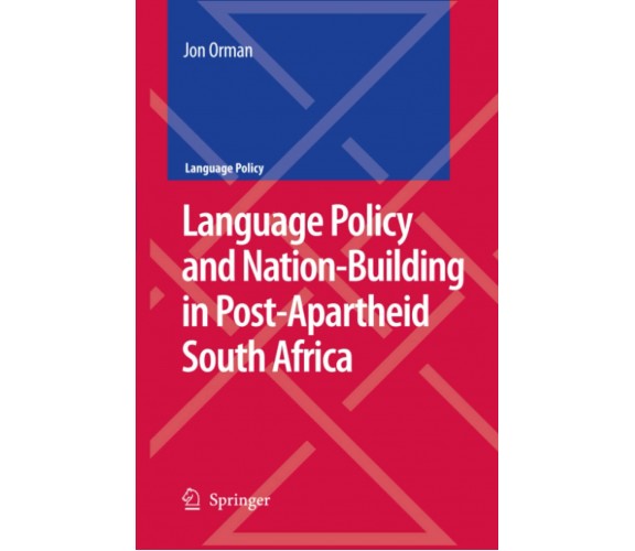 Language Policy and Nation-Building in Post-Apartheid South Africa - Orman -2010